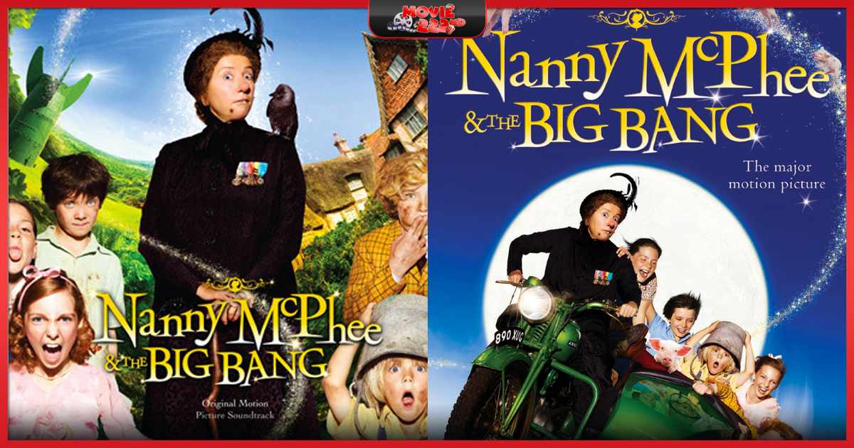 หนังภาคต่อ Nanny McPhee And The Big Bang (แนนนี่ แมคฟี่ พี่เลี้ยงมะลึกกึ๊กกึ๋ย)